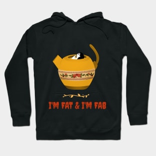 I’m FAT & I’m FAB Hoodie